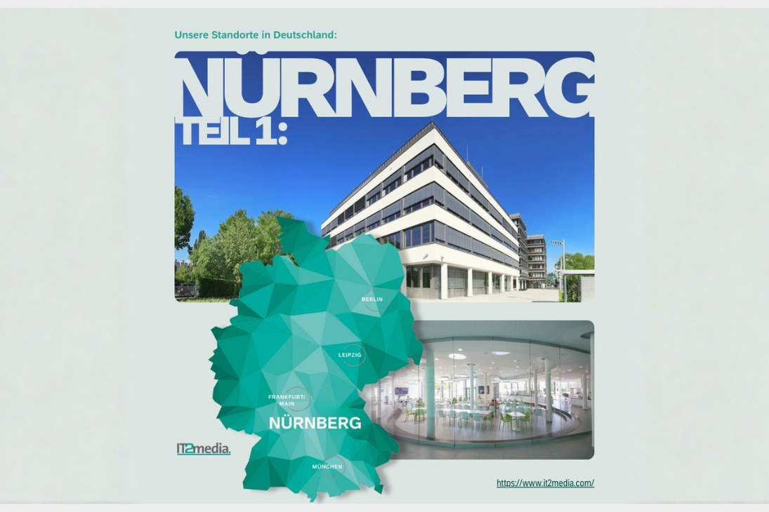 Warum der Nürnberger Standort von IT2media sooo gut ist