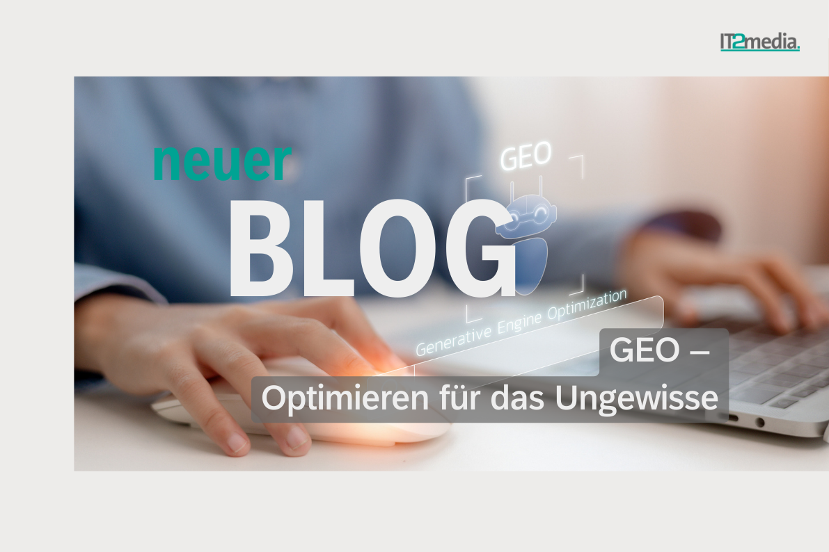 GEO – Optimieren für das Ungewisse