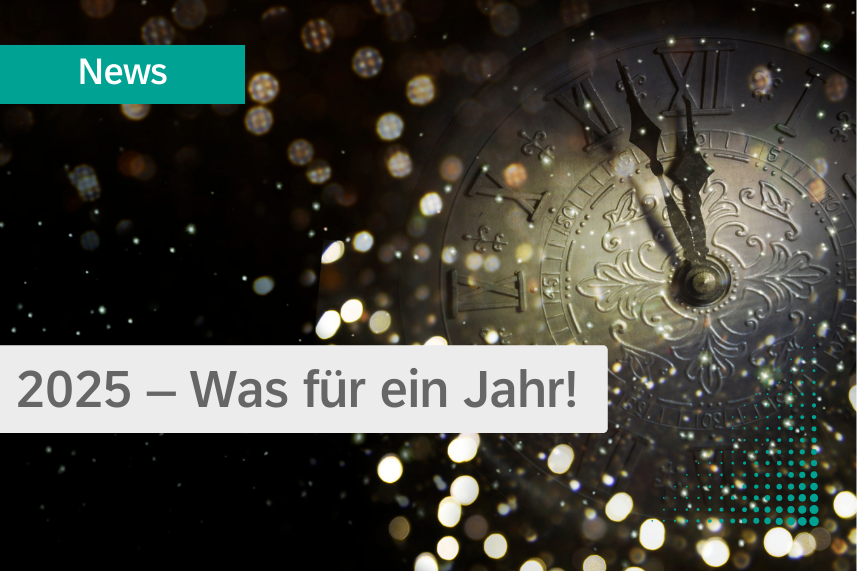 2025 – was für ein Jahr!