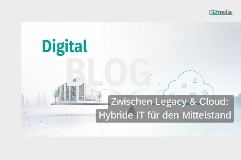 Zwischen Legacy und Cloud: Warum der Mittelstand hybride IT-Strategien braucht