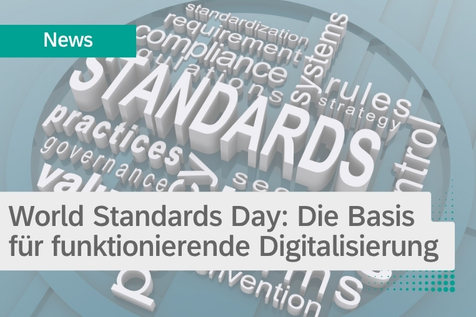 World Standards Day: Die Basis für funktionierende Digitalisierung